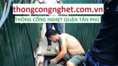 Thông cống nghẹt Quận Tân Phú giá 5OOk, BẢO HÀNH 2 THÁNG