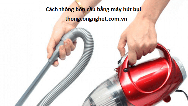 Hãy tìm hiểu cách thông bồn cầu bằng máy hút bụi sau đây: