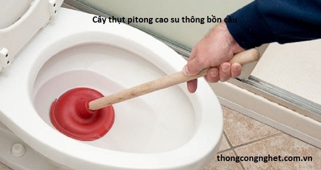 cây bơm thụt pittong cao su thông tắc bồn cầu