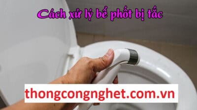 cách xử lý bể phốt bị tắc