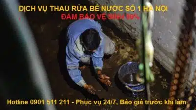 Dịch vụ thau rửa bể nước sạch Hà Nội giá rẻ uy tín chỉ 500k, ĐẢM BẢO VỆ SINH