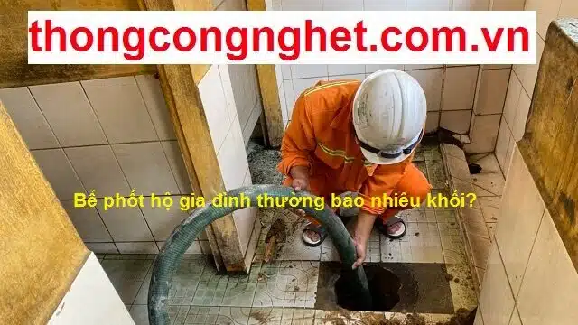 bể phốt gia đình thường bao nhiêu khối