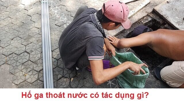 hố ga thoát nước có tác dụng là gì